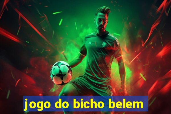 jogo do bicho belem